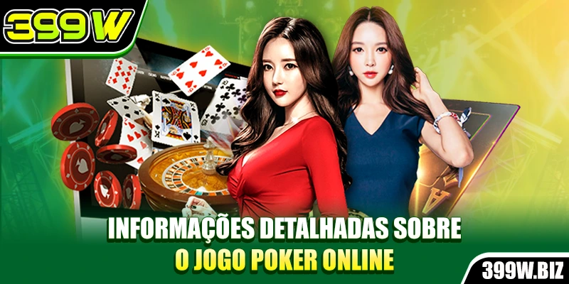 Informações detalhadas sobre o jogo poker online