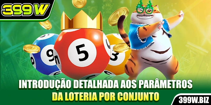 Introdução detalhada aos parâmetros da loteria por conjunto