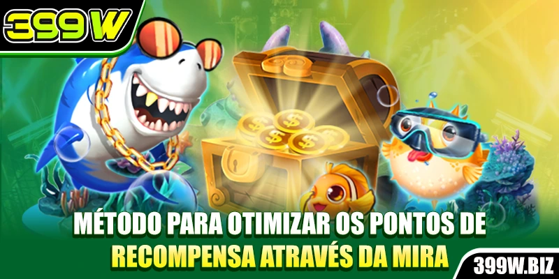 Método para otimizar os pontos de recompensa através da mira