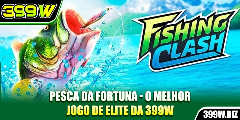 Pesca Da Fortuna - O Melhor Jogo De Elite Da 399w