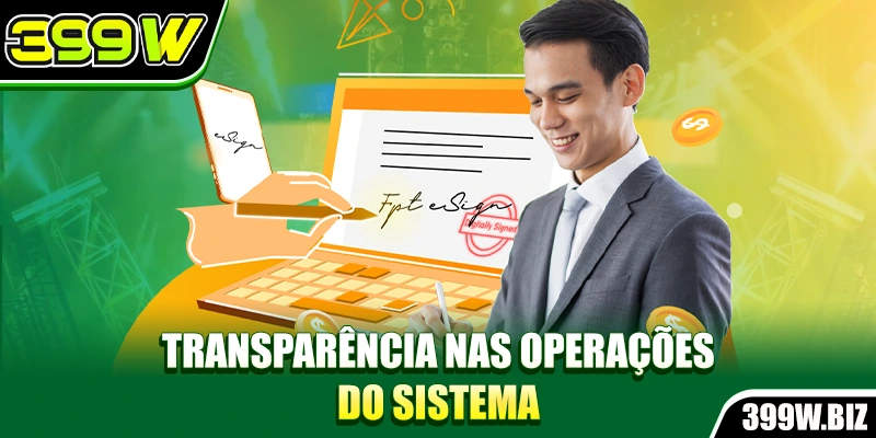 Transparência nas operações do sistema Transparência nas operações do sistema